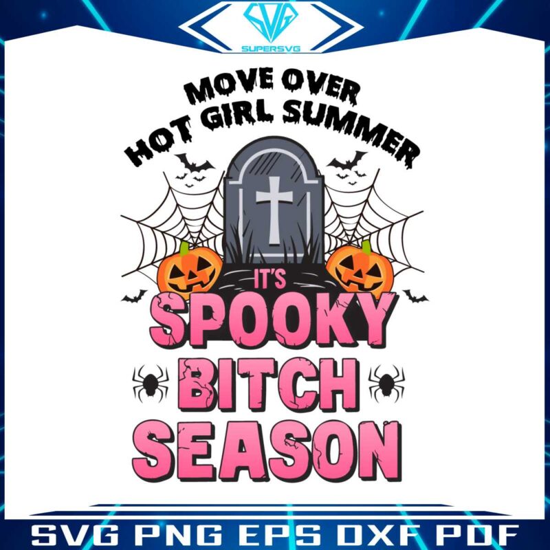 move-over-hot-girl-summer-spooky-season-svg