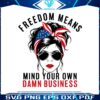 freedom-means-mind-your-own-business-svg