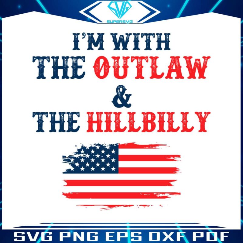 im-with-the-outlaw-and-the-hillbilly-svg