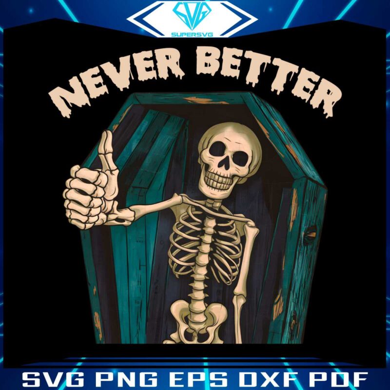 funny-skeleton-never-better-png