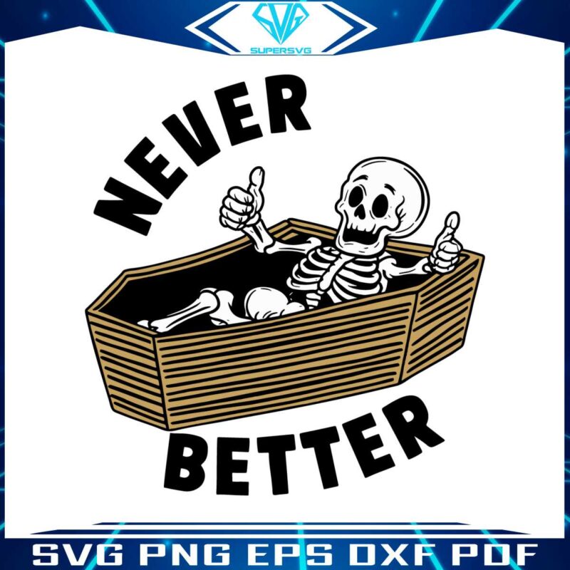 funny-dead-never-better-skeleton-svg