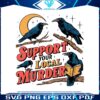 support-your-local-murder-crow-lover-png
