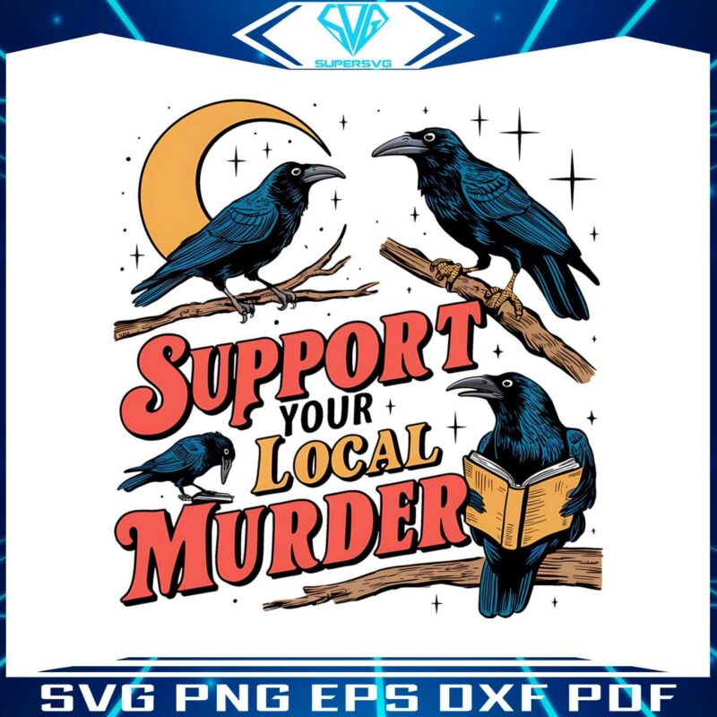 support-your-local-murder-crow-lover-png