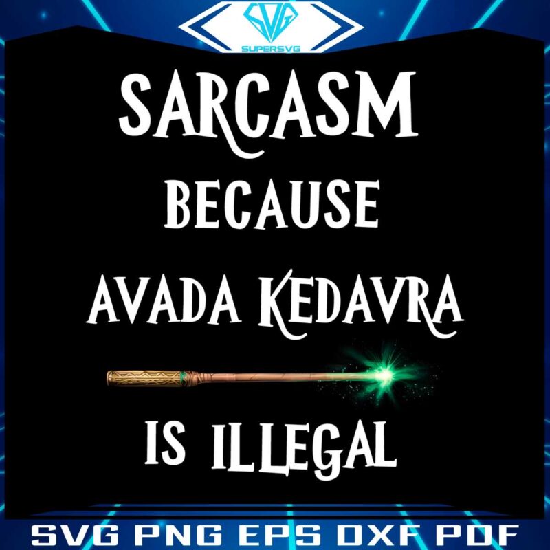 sarcasm-because-avada-kedavra-is-illegal-png