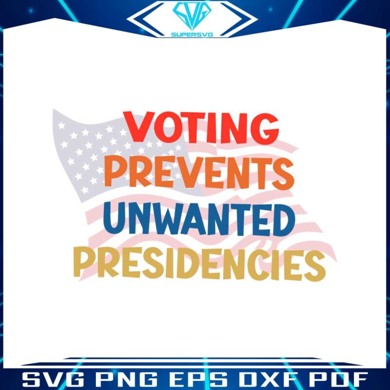 voting-prevents-unwanted-presidencies-svg