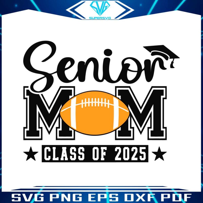 senior-mom-class-of-2025-football-svg