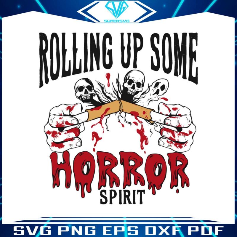 rolling-up-some-horror-spirit-svg