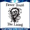 never-trust-the-living-svg