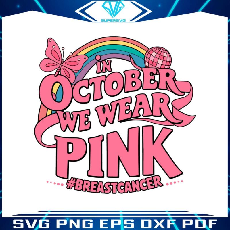 in-october-we-wear-pink-retro-breast-cancer-svg