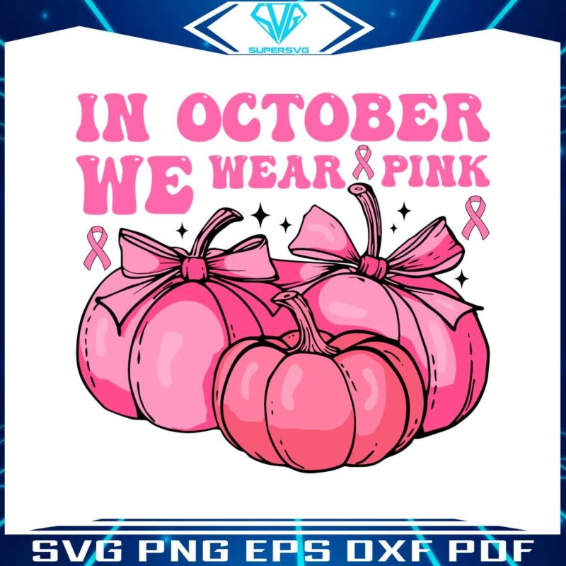 in-october-we-wear-pink-pumpkin-bow-svg