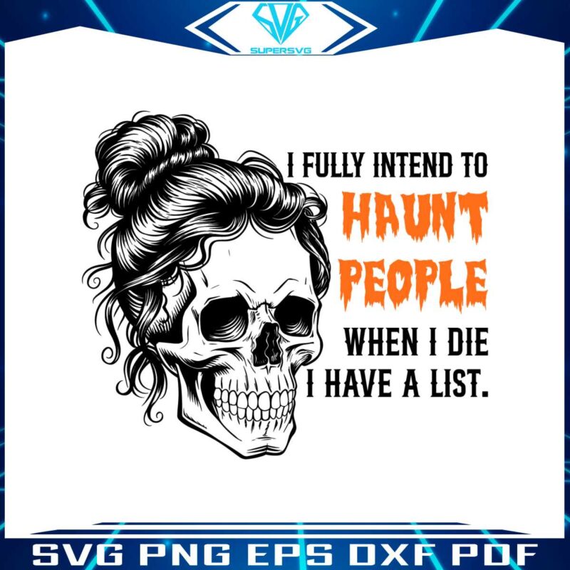 i-fully-intend-to-haunt-people-when-i-die-svg