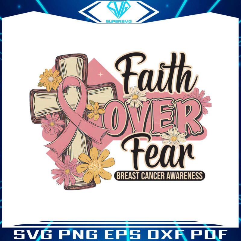 faith-over-fear-breast-cancer-awareness-png