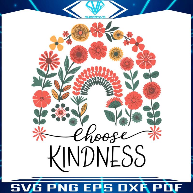 choose-kindness-be-kind-flowers-svg