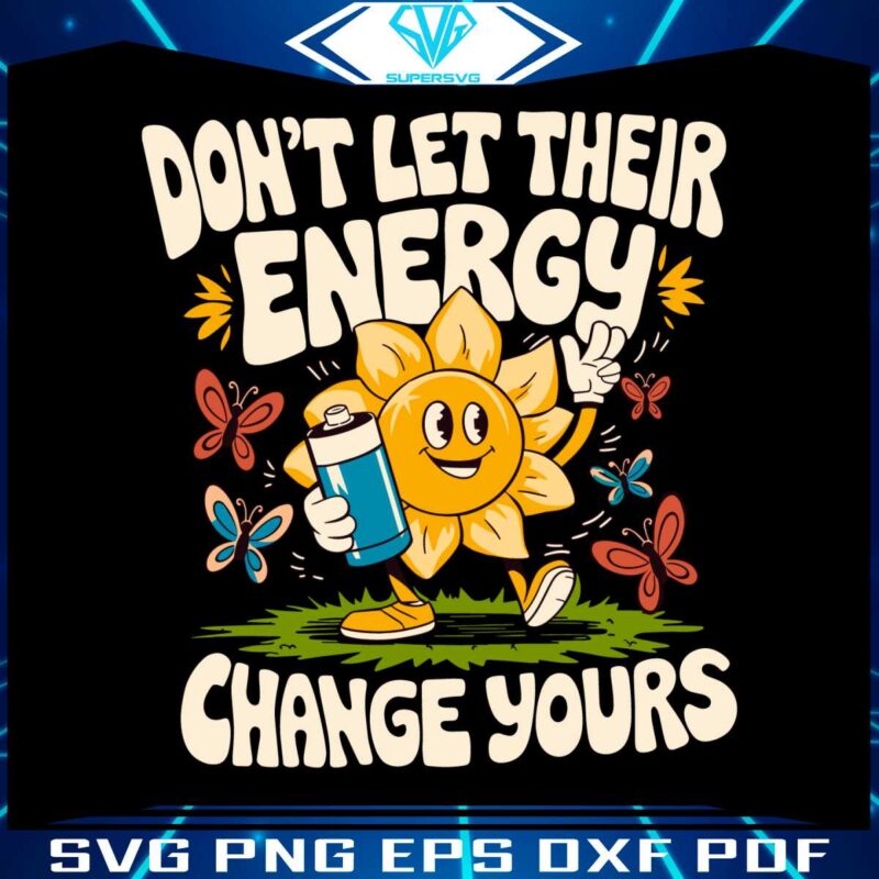 dont-let-their-energy-change-yours-svg