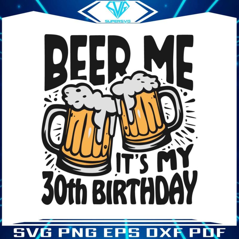 beer-me-its-my-30th-birthday