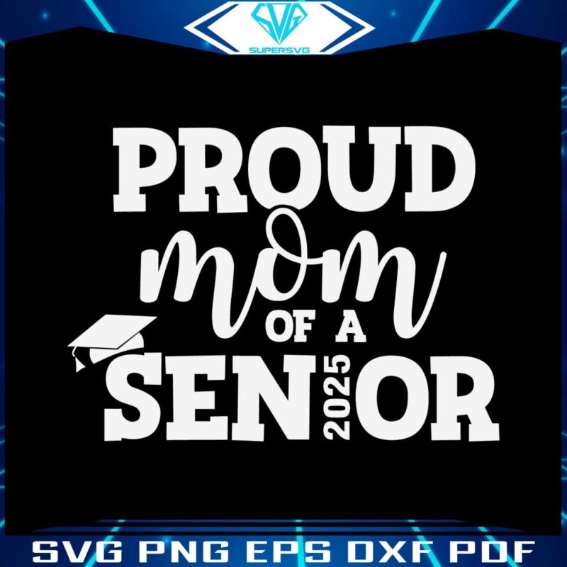 proud-mom-of-a-senior-class-of-2025-svg