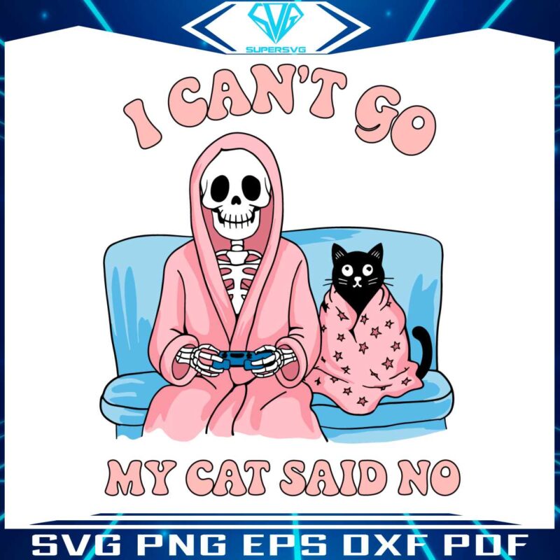 i-cant-go-my-cat-said-no-skeleton-and-black-cat-svg