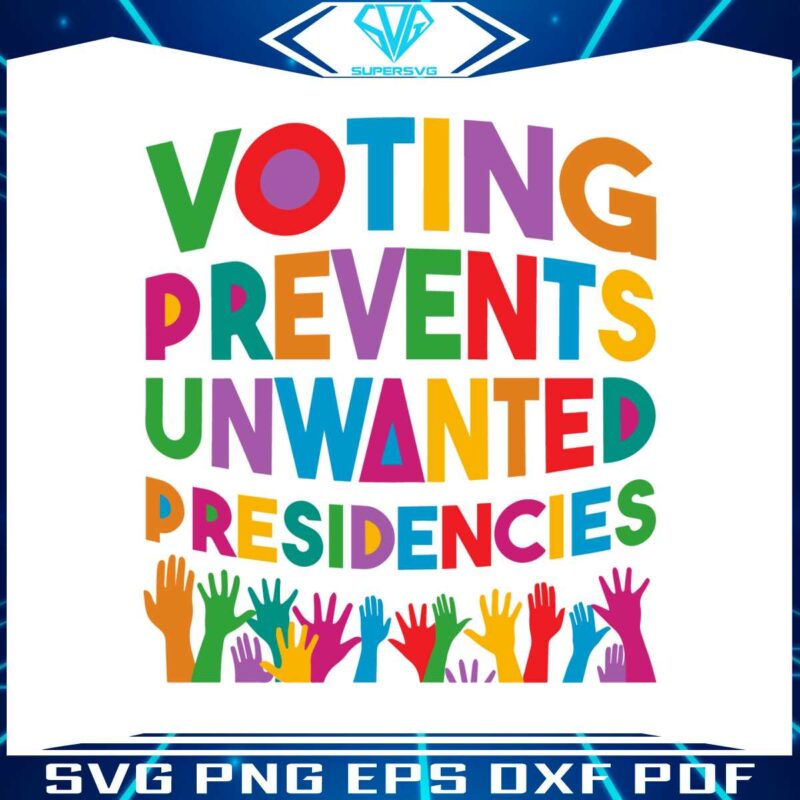 voting-prevents-unwanted-presidencies-svg