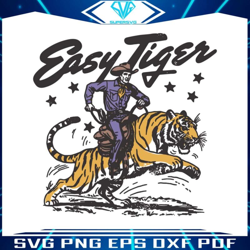 easy-tiger-lsu-tigers-funny-cowboy-svg