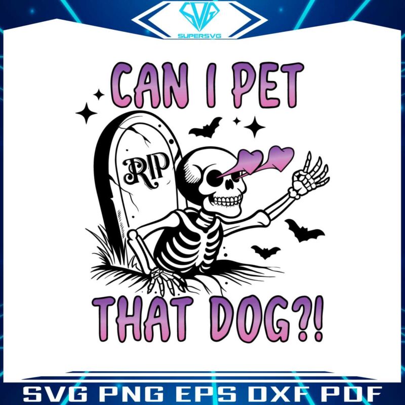 can-i-pet-that-dog-funny-skeleton-svg