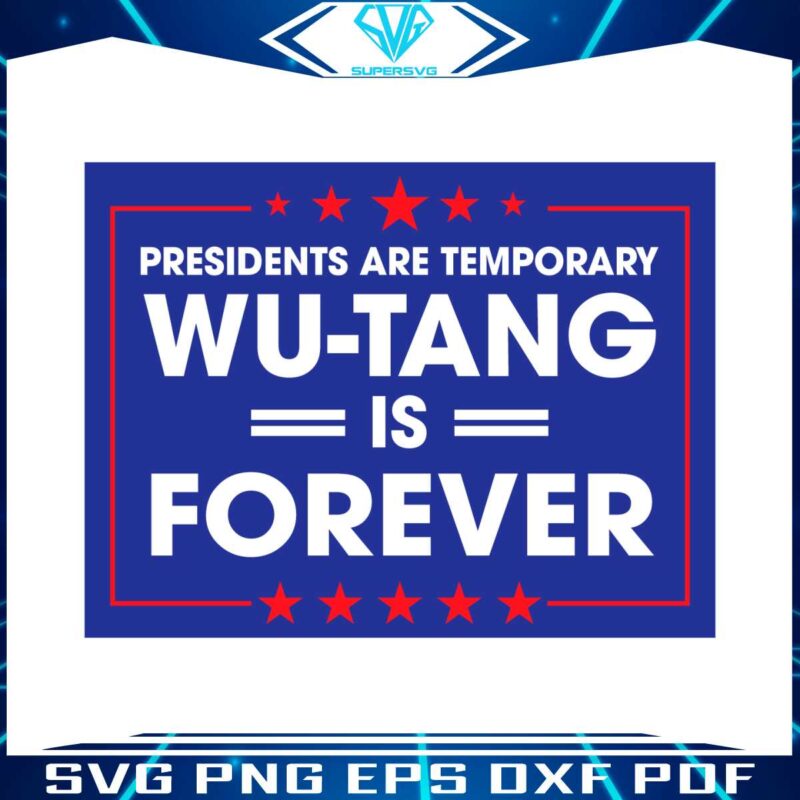 president-are-temporary-wutang-is-forever-svg