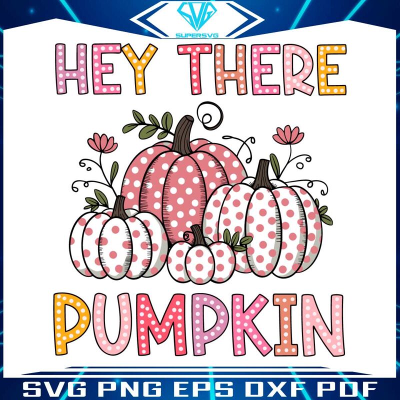 retro-fall-hey-there-pumpkin-polkadot-png