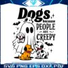 dogs-because-people-are-creepy-funny-halloween-ghost-dog-svg