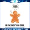 funny-christmas-im-fine-everything-is-fine-gingerbread-svg