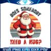 retro-vintage-santa-does-somebody-need-a-hug-png