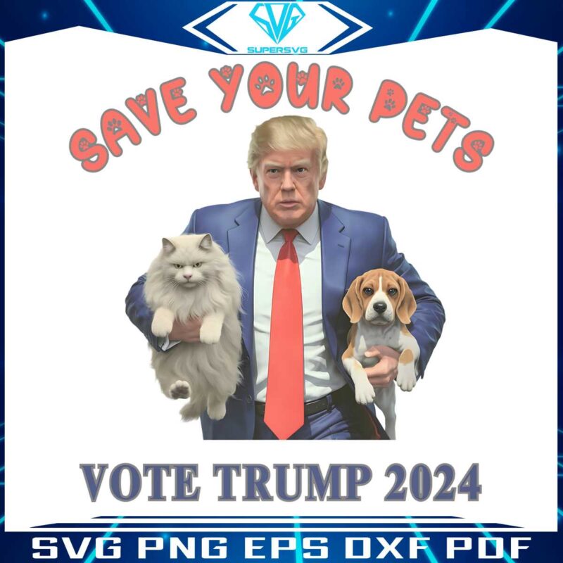 funny-save-your-pets-vote-trump-2024-png