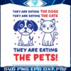 they-are-eating-the-dogs-the-cats-the-pets-svg
