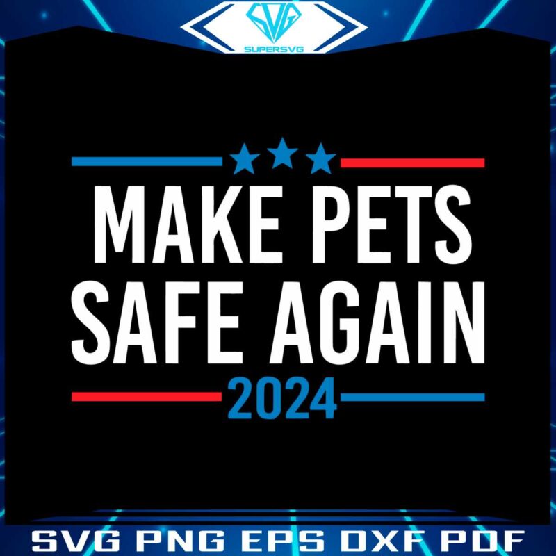 make-pets-safe-again-trump-vance-2024-svg