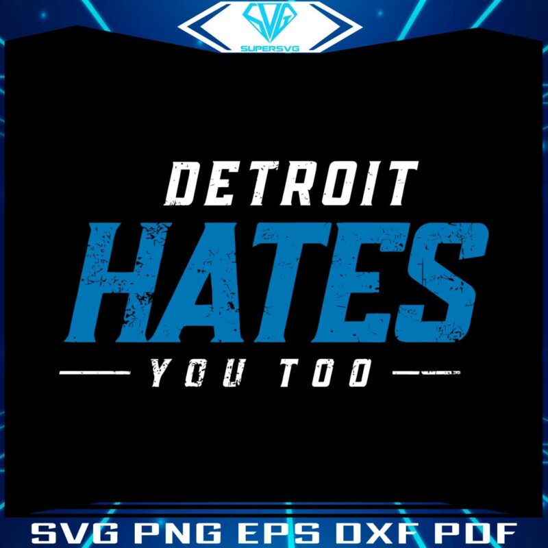 detroit-hates-you-too-svg