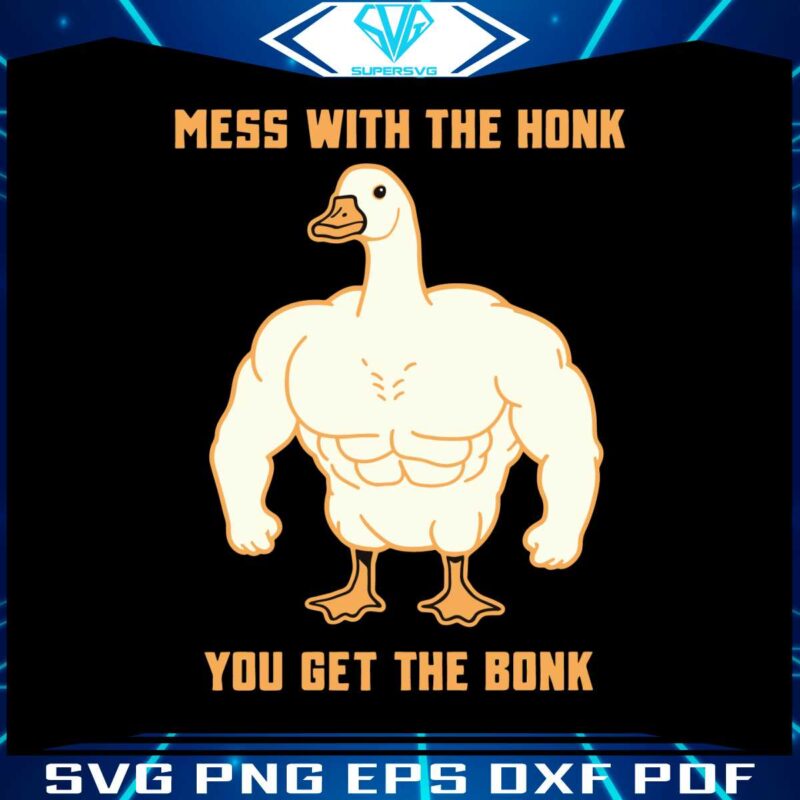 mess-with-the-honk-you-get-the-bonk-svg