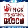 im-ok-its-not-my-blood-horror-halloween-svg