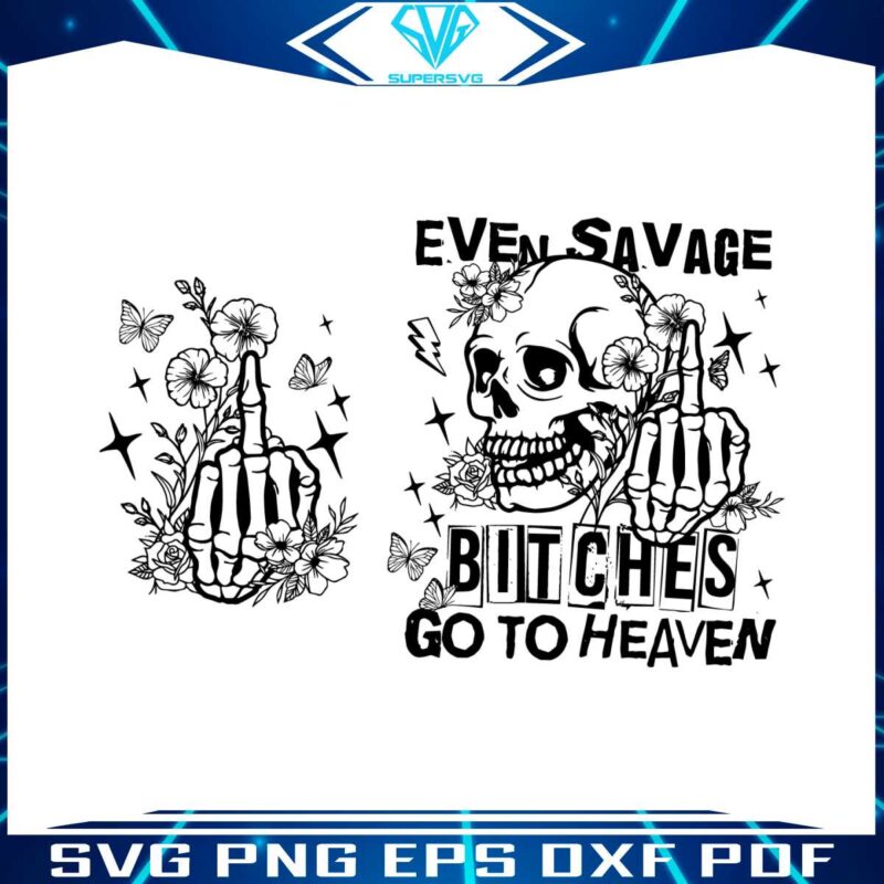 even-savage-bitches-go-to-heaven-svg