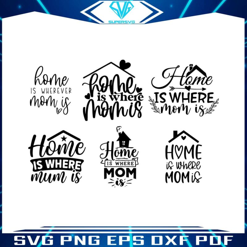 home-is-where-mom-is-svg-bundle