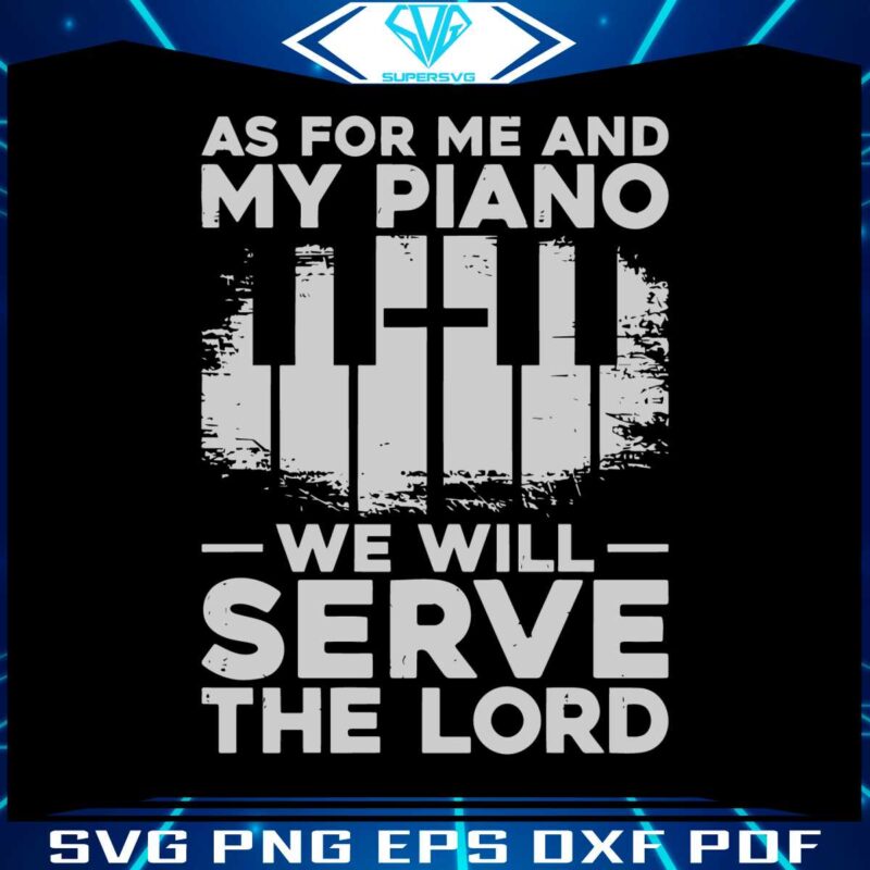 as-for-me-and-my-piano-we-will-serve-the-lord-svg