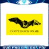 dont-snack-on-me-funny-bat-gadsden-flag-svg