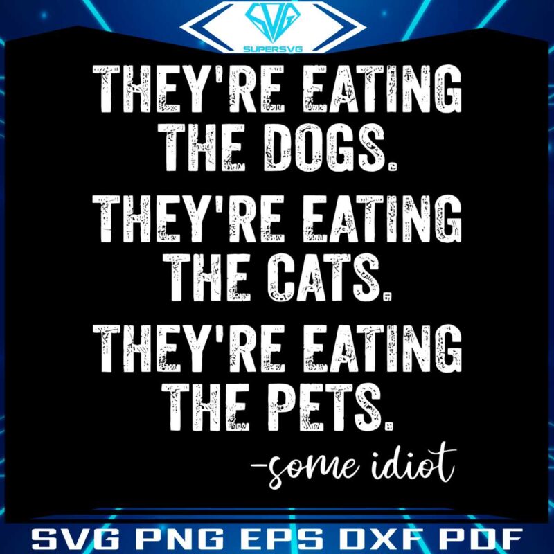 theyre-eating-the-dogs-the-cats-the-pets-trump-quote