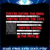 american-flag-theyre-eating-the-pets-svg