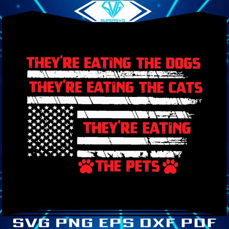 american-flag-theyre-eating-the-pets-svg