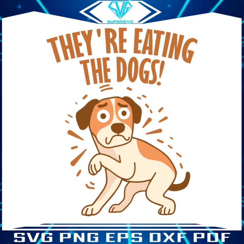 funny-meme-theyre-eatring-the-dogs-svg