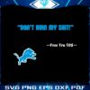 detroit-lions-logo-dont-ruin-my-shit-free-tru-tos-svg