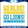 go-blue-on-saturday-go-lions-on-sunday-svg