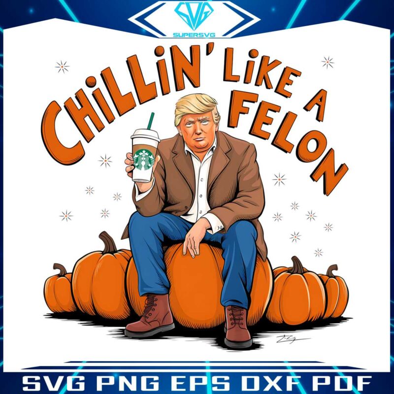 chillin-like-a-felon-trump-fall-pumpkin-png