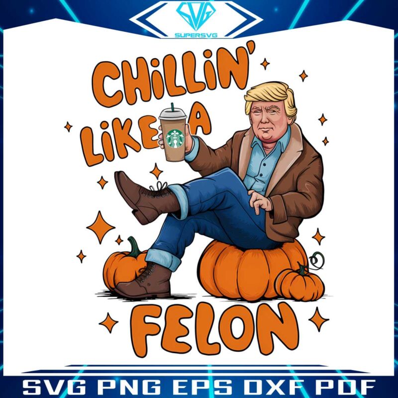 fall-pumpkin-spice-trump-chillin-like-a-felon-png