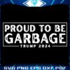 2024 Trump SVG Embrace the Garbage Design