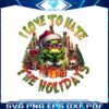 retro-christmas-grinch-i-love-to-hate-the-holidays-png