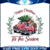 happy-christmas-tis-the-season-farm-fresh-tree-truck-png